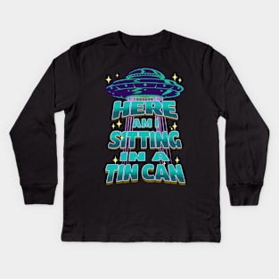 Sitting In A Tin Can Kids Long Sleeve T-Shirt